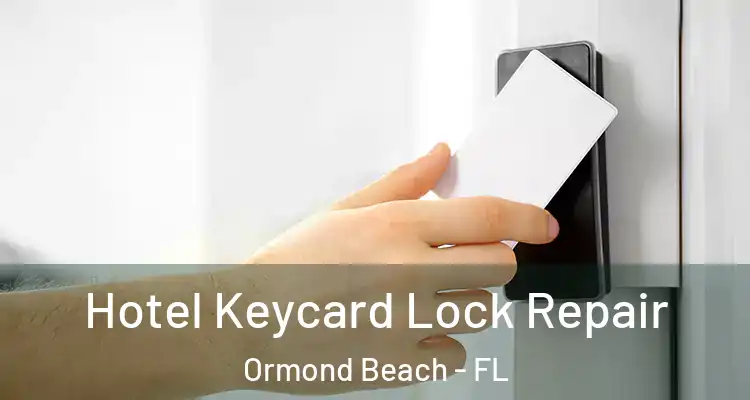  Hotel Keycard Lock Repair Ormond Beach - FL