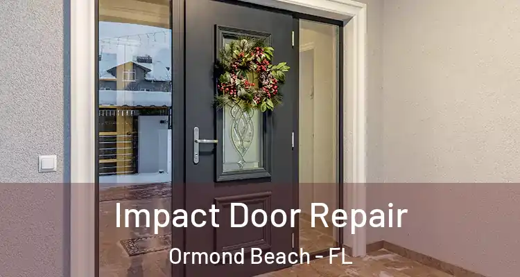  Impact Door Repair Ormond Beach - FL
