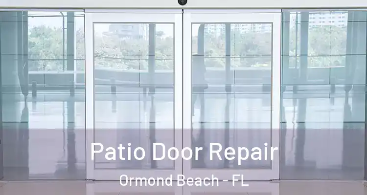  Patio Door Repair Ormond Beach - FL